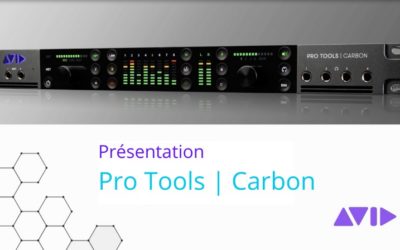 Présentation Du Nouveau Avid Pro Tools | Carbon