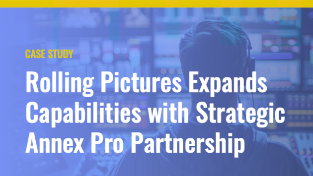 Rolling Pictures Expands Capabilities with Strategic Annex Pro Partnership